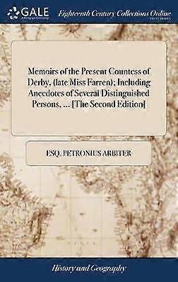 Memoirs of the Present Countess of Derby (late Miss Farren); Including Anecdotes of Several Distinguished Persons ... [The Second Edition]