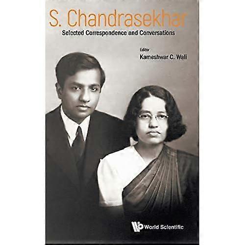 S Chandrasekhar: Selected Correspondence and Conversations