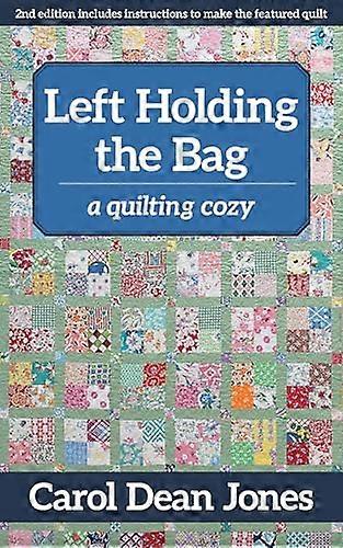 Left Holding the Bag: A Quilting Cozy