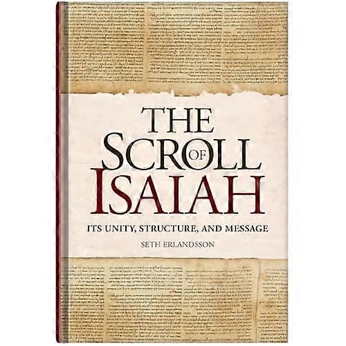 Scroll of Isaiah : Its Unity, Structure, and Message