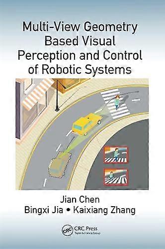 Multi View Geometry Based Visual Perception and Control of Robotic Systems