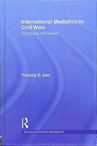 International Mediation in Civil Wars: Bargaining with Bullets
