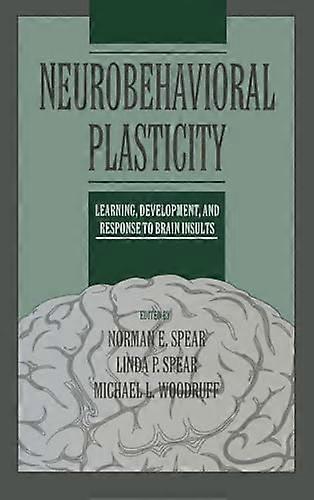 Neurobehavioral Plasticity: Learning Development and Response to Brain Insults