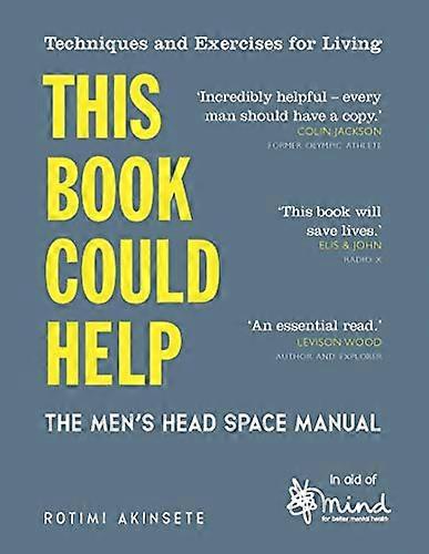 This Book Could Help: The Mens Head Space Manual Techniques and Exercises for Living