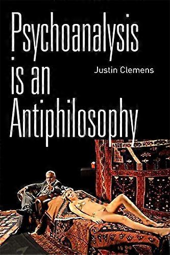 Psychoanalysisis An Antiphilosophy