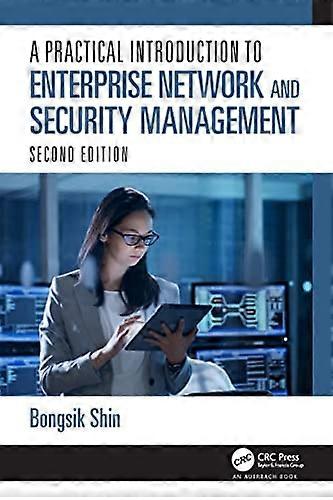A Practical Introduction to Enterprise Network and Security Management