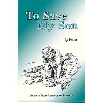 To Save My Son: Der Weg vom Alkohol zur Nüchternheit