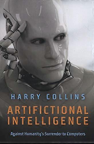 Artifictional Intelligence: Against Humanity's Surrender to Computers