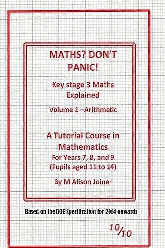 Maths? Don't Panic!: Key Stage Maths Explained Part 1 Numbers