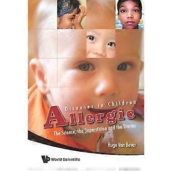 Allergische Erkrankungen bei Kindern: die Wissenschaften, den Aberglauben und die Geschichten