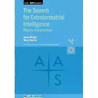 The Search For Extraterrestrial Intelligence Theory And Practice - Jason T. Wright