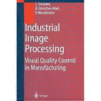 Industrial Image Processing Visual Quality Control In Manufacturing - Christian Demant