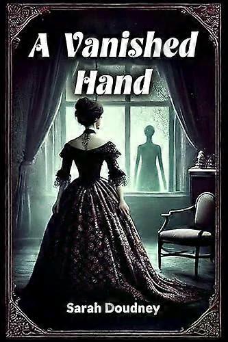 A Vanished Hand - Sarah Doudney