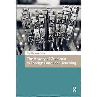 The History of Grammar in Foreign Language Teaching