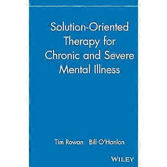Solution Oriented Therapy for Chronic and Severe Mental Illness