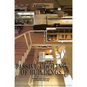 Passive Cooling Of Buildings - D. Asimakopoulos