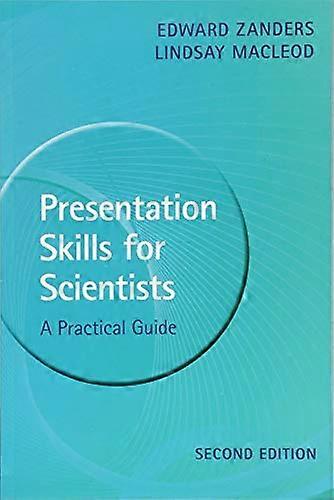 Presentation Skills for Scientists: A Practical Guide