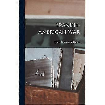 Spanish-american War - Pascual Cervera Y Topete - Paperback - English Book - History