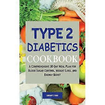 Kochbuch für Typ-2-Diabetiker: Ein umfassender 30-Tage-Ernährungsplan zur Blutzuckerkontrolle