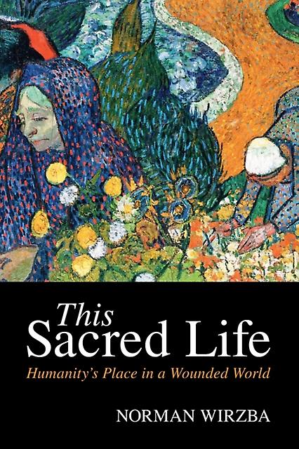 This Sacred Life by Wirzba & Norman Duke University & North Carolina Paperback