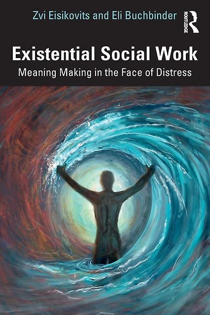 Existential Social Work by Eli Buchbinder Paperback