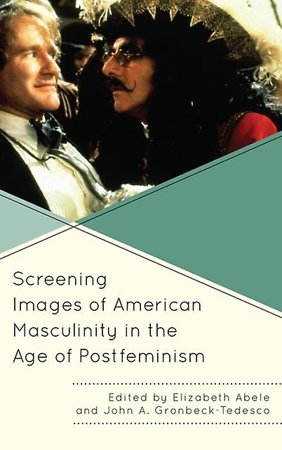 Screening Images Of American Masculinity In The Age Of Postfeminism Paperback Book