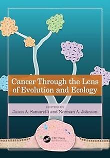 Cancer Through The Lens Of Evolution And Ecology Paperback