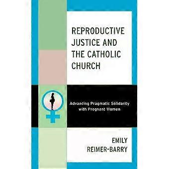 Justiça Reprodutiva e a Igreja Católica: Promovendo a Solidariedade Pragmática - Emily Reimer-Barry