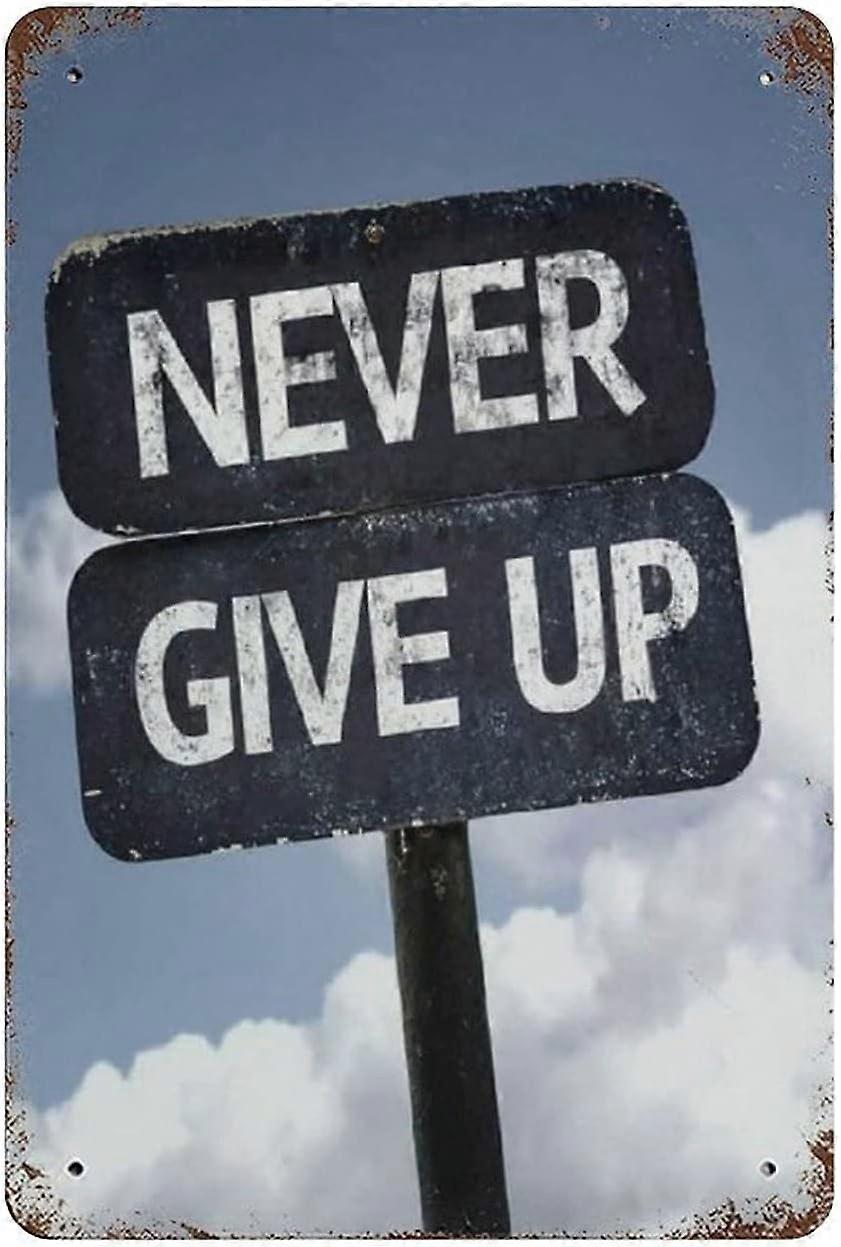 ブリキの看板メタルプラークアートハンギングアイアンペインティングレトロな家のキッチンガーデンガレージの壁の装飾16 "x12"をあきらめないでください