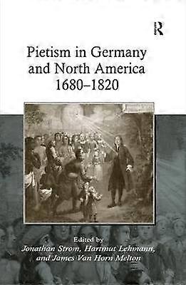 Pietism in Germany and North America 16801820