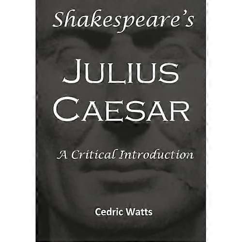 Shakespeare's 'julius Caesar': a Critical Introduction