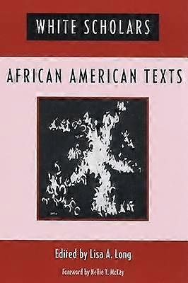 White Scholars/African American Texts
