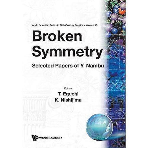 Broken Symmetry: Selected Papers of Y Nambu