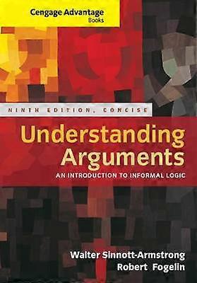 Cengage Advantage Books: Understanding Arguments Concise Edition
