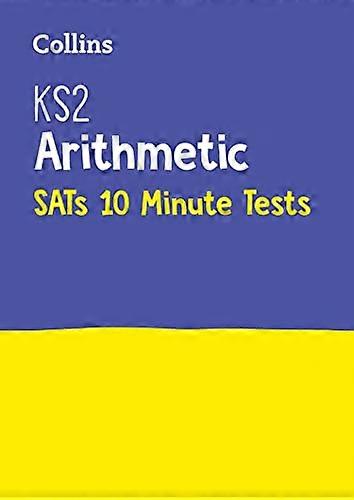 KS2 Maths Arithmetic SATs 10 Minute Tests: For the 2024 Tests (Collins KS2 SATs Practice)