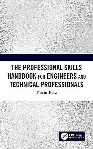 The Professional Skills Handbook For Engineers And Technical Professionals