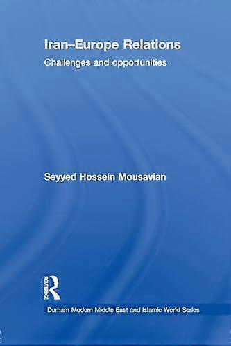 Iran Europe Relations: Challenges and Opportunities
