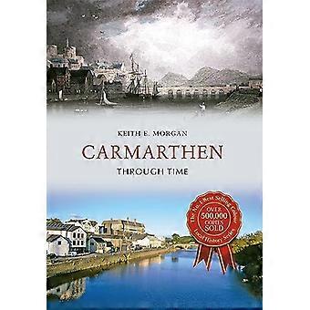 Carmarthen Through Time