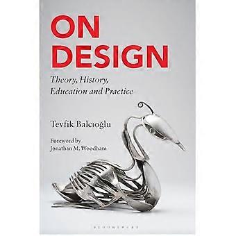 Over ontwerp: theorie, geschiedenis, onderwijs en praktijk
