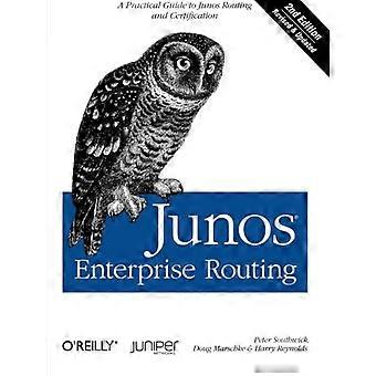Junos Enterprise Routing: A Practical Guide to Junos Routing und Zertifizierung