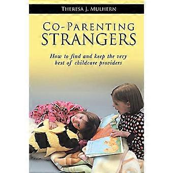 Co-Parenting Strangers: Wie man die besten Kinderbetreuungsanbieter findet und behält