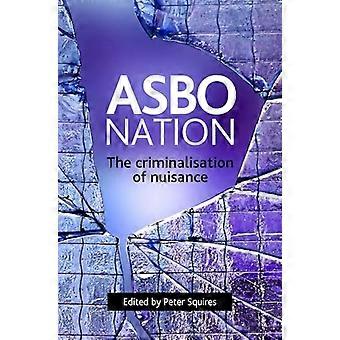 ASBO Nation: De criminalisering van overlast