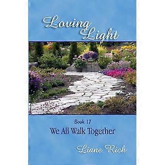 Liefdevol Licht Boek 17, We Lopen Met Allen Samen