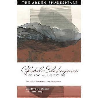 Globales Shakespeare und soziale Ungerechtigkeit: Auf dem Weg zu einer transformativen Begegnung