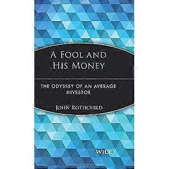 A Fool and His Money The Odyssey of an Average Investor
