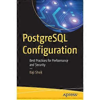 Mejores prácticas de configuración de PostgreSQL para rendimiento y seguridad - Baji Shaik - Tapa blanda - Libro en inglés