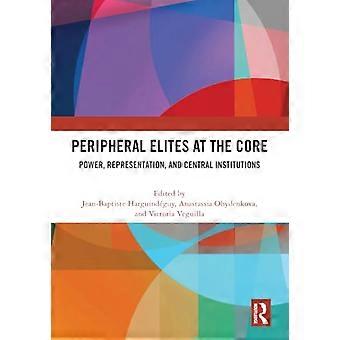 Peripheral Elites at the Core Power Representation and Central Institutions