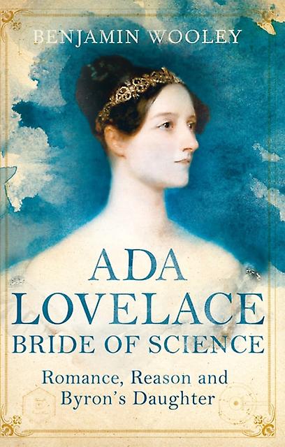 Ada Lovelace Bride Of Science by Benjamin Woolley Paperback