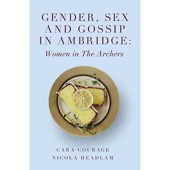 Gender Sex And Gossip In Ambridge - Emerald Publishing Ltd