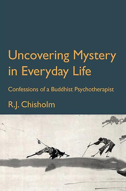 Uncovering Mystery In Everyday Life by Bob Chisholm Paperback Book